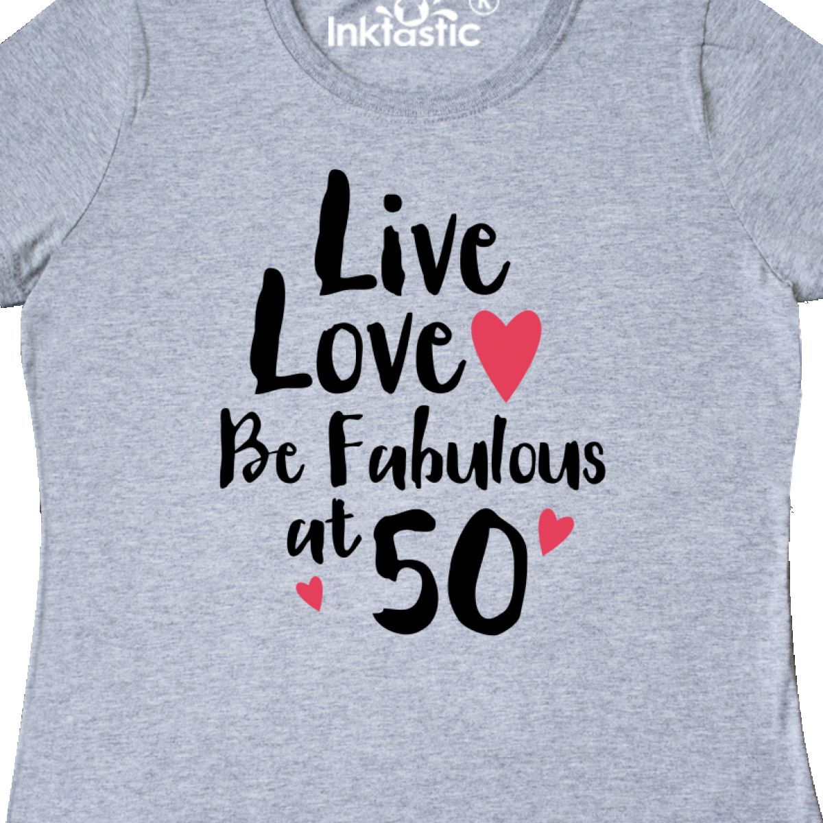 Inktastic Live Love Fabulous 50 Women/'s T-Shirt 50th Birthday Be Laugh Fiftieth