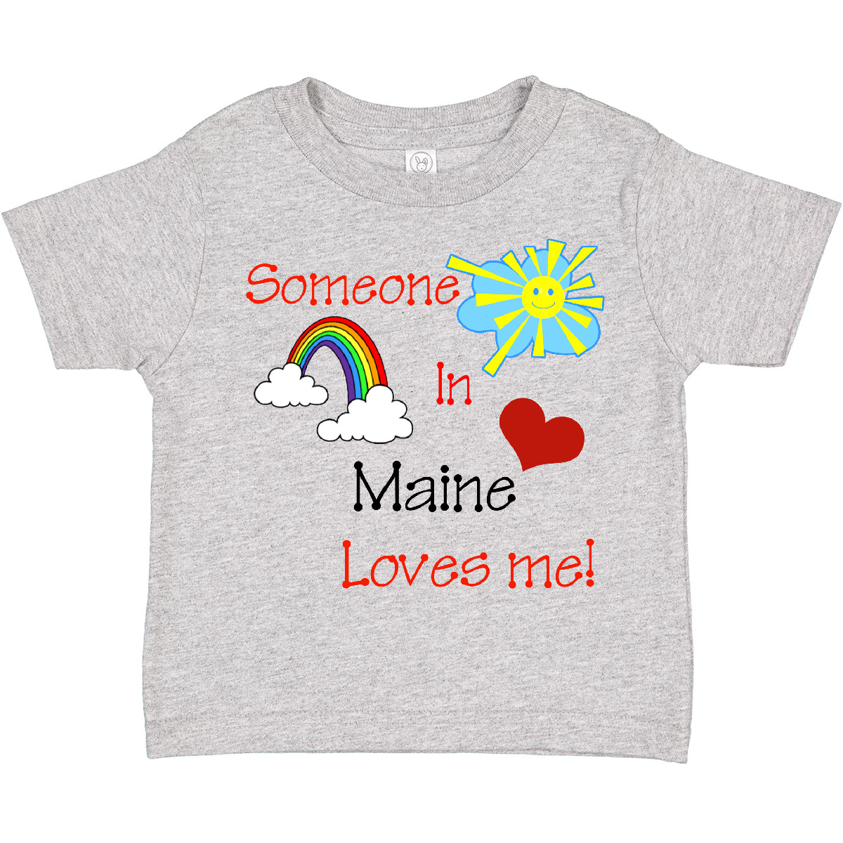 Inktastic Someone In Maine Loves Me! Toddler T-Shirt Love State Rainbow Heart