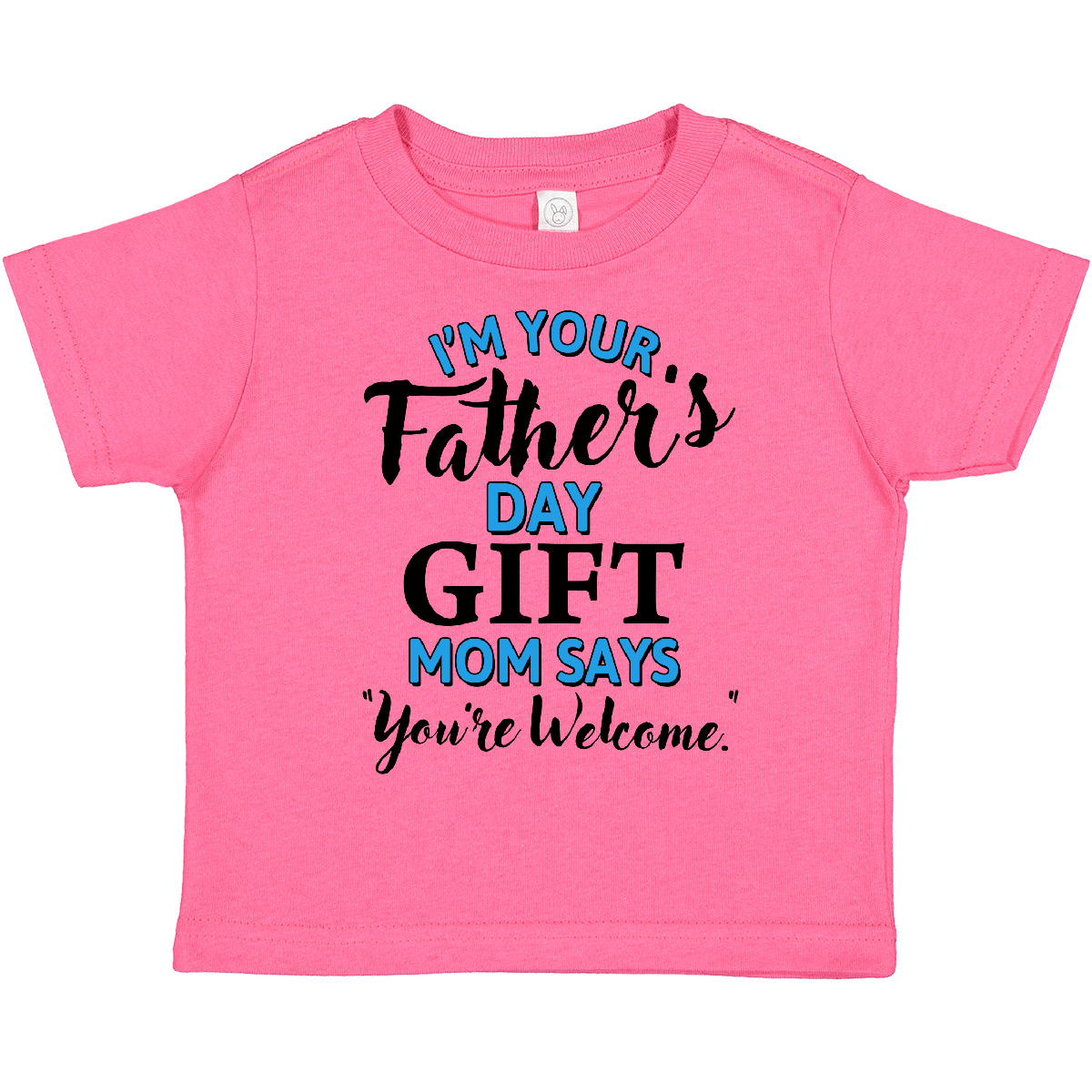 Inktastic I'm Your Fathers Day Gift Mom Says You're Welcome Toddler T-Shirt Kids - Bild 8 von 13