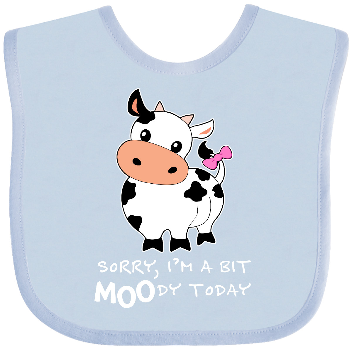 Inktastic Sorry, I'm A Bit MOOdy Today Cute Cow Pun Baby Bib Farm Animals Animal - Picture 5 of 8