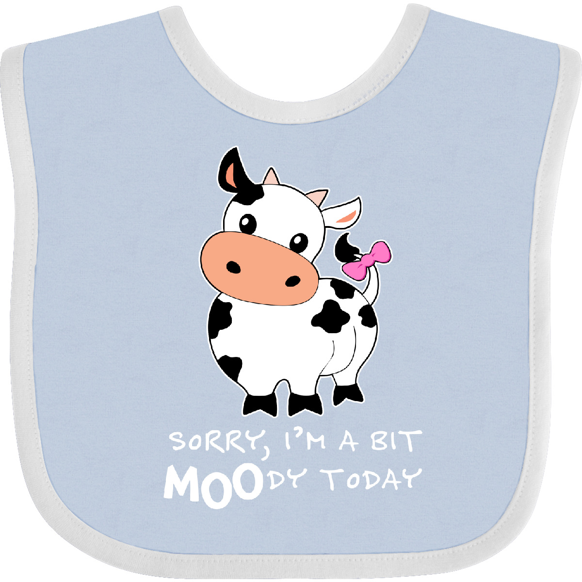 Inktastic Sorry, I'm A Bit MOOdy Today Cute Cow Pun Baby Bib Farm Animals Animal - Picture 4 of 8