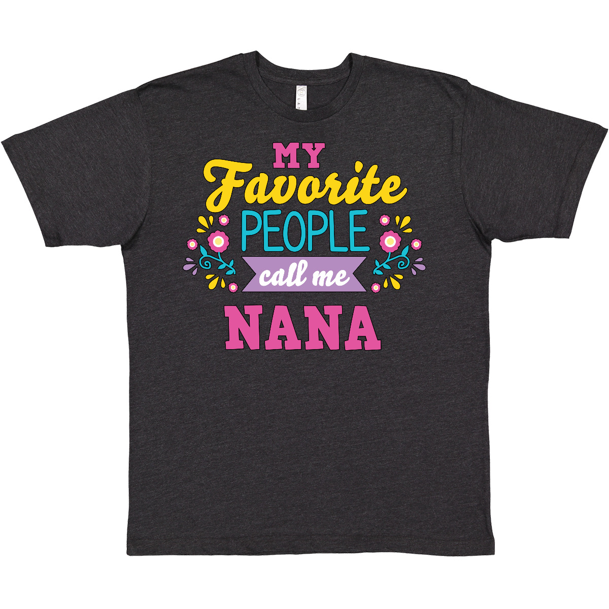 Inktastic My Favorite People Call Me Nana With Flowers T-Shirt Mothers Holiday - Picture 9 of 10
