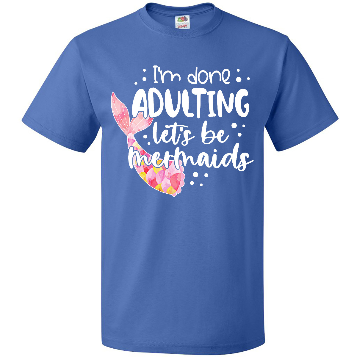 T-Shirt Inktastic I'm Done Erwachsene Let's Be Meerjungfrauenschwanz Fun - Bild 7 von 9