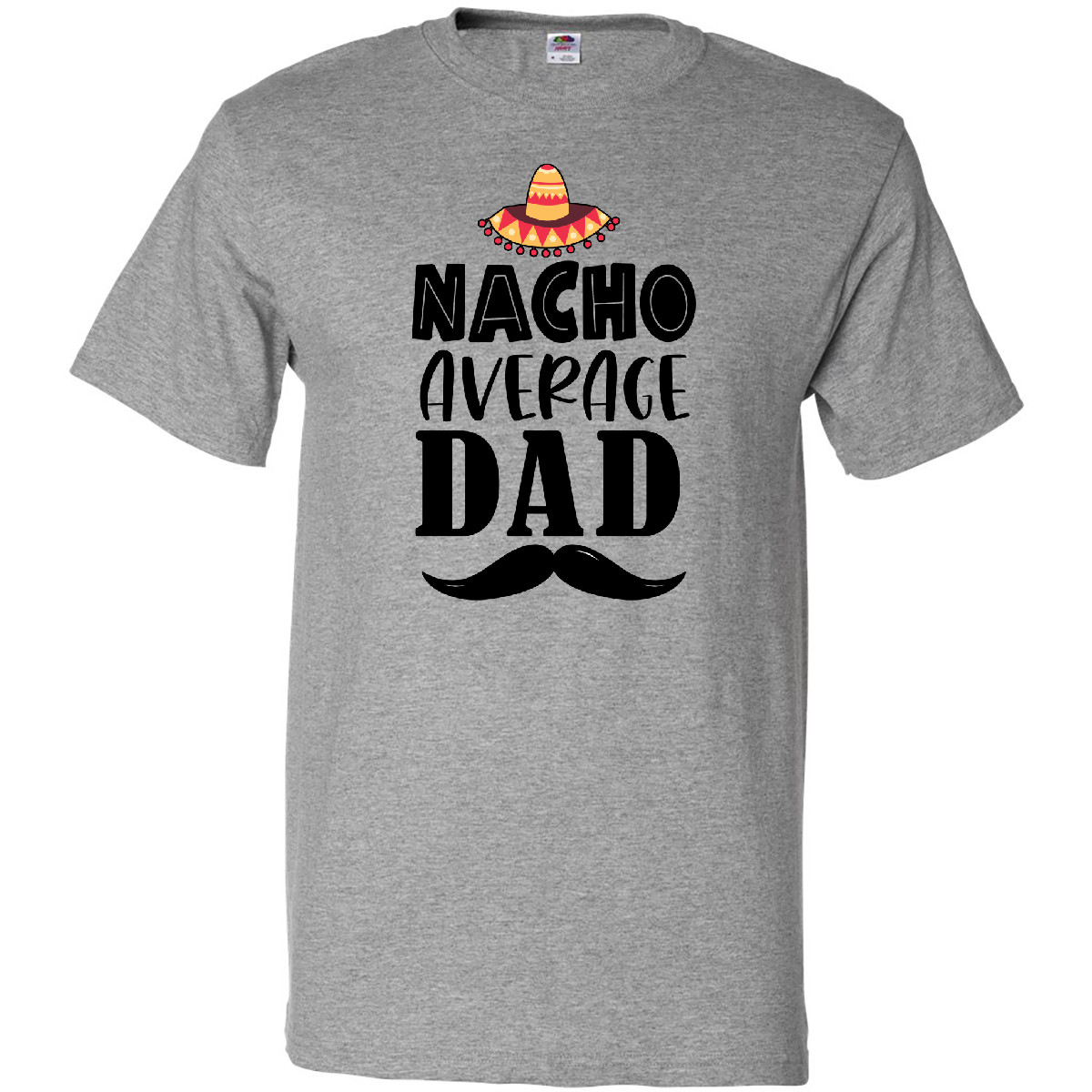 Inktastic Father's Day Nacho Average Dad With Sombrero T-Shirt Happy Father Pun - Picture 3 of 9
