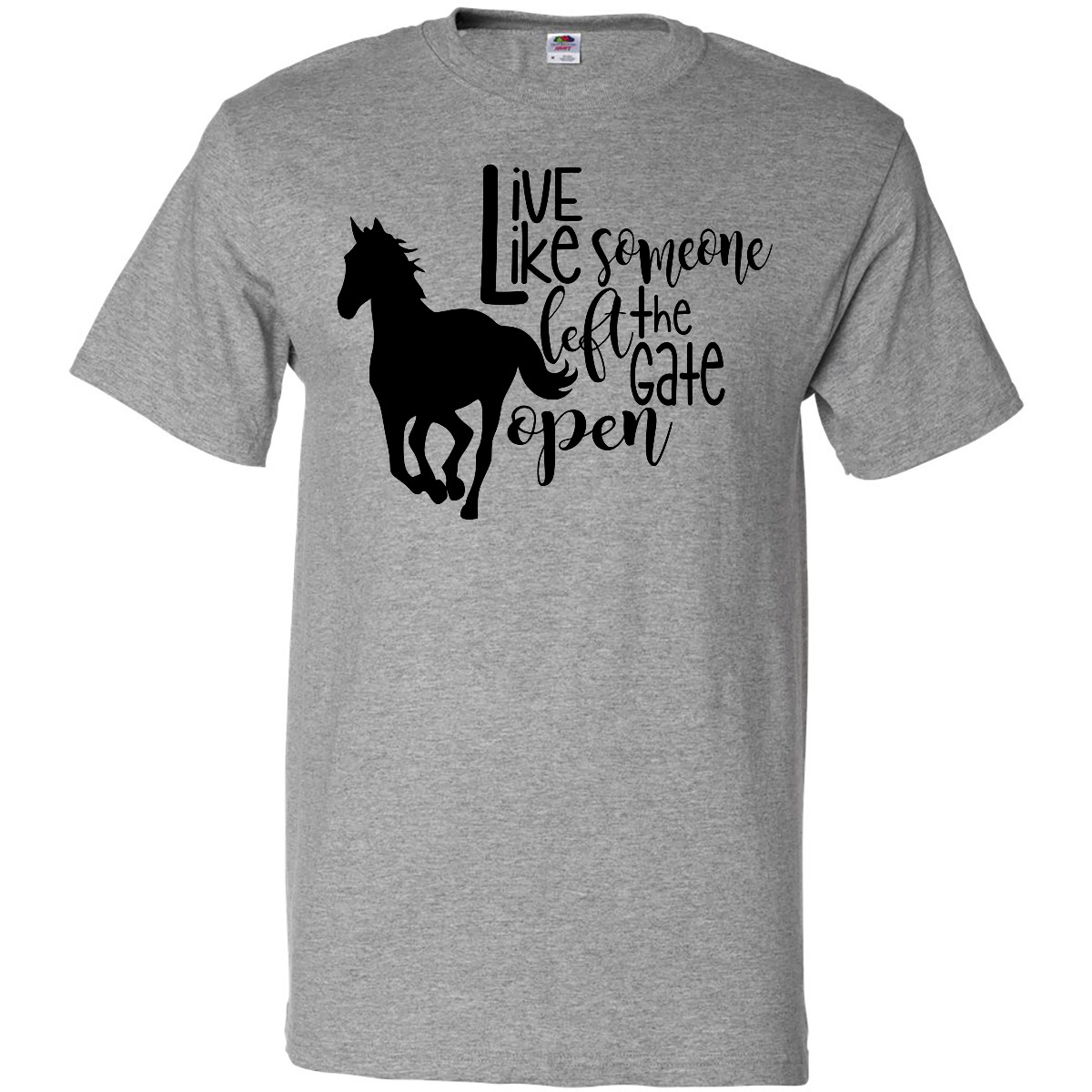 Inktastic Live Like Someone Left The Gate Open Horse Silhouette T-Shirt Graphics