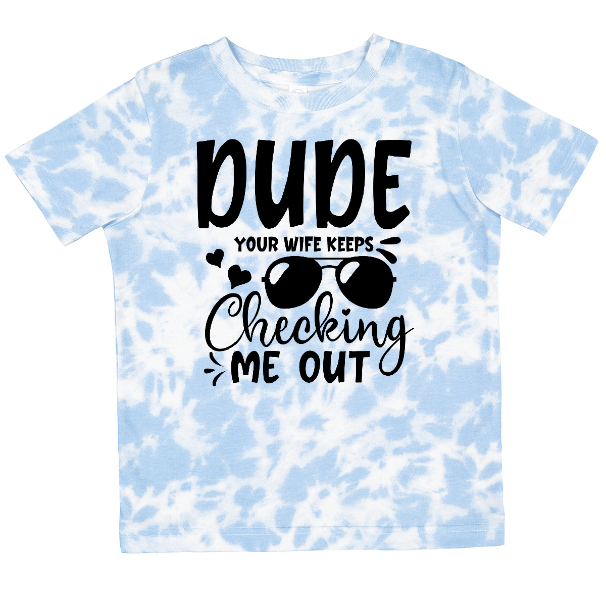 Inktastic Baby Dude Your Wife Keeps Checking Me Out Toddler T-Shirt Duded Youre - Picture 8 of 10