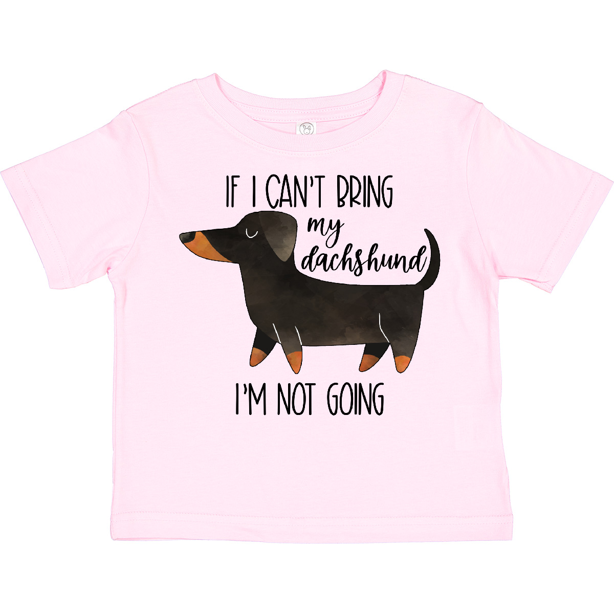 Inktastic If I Can’t Bring My Dachshund, I’m Not Going Toddler T-Shirt Pets Dog