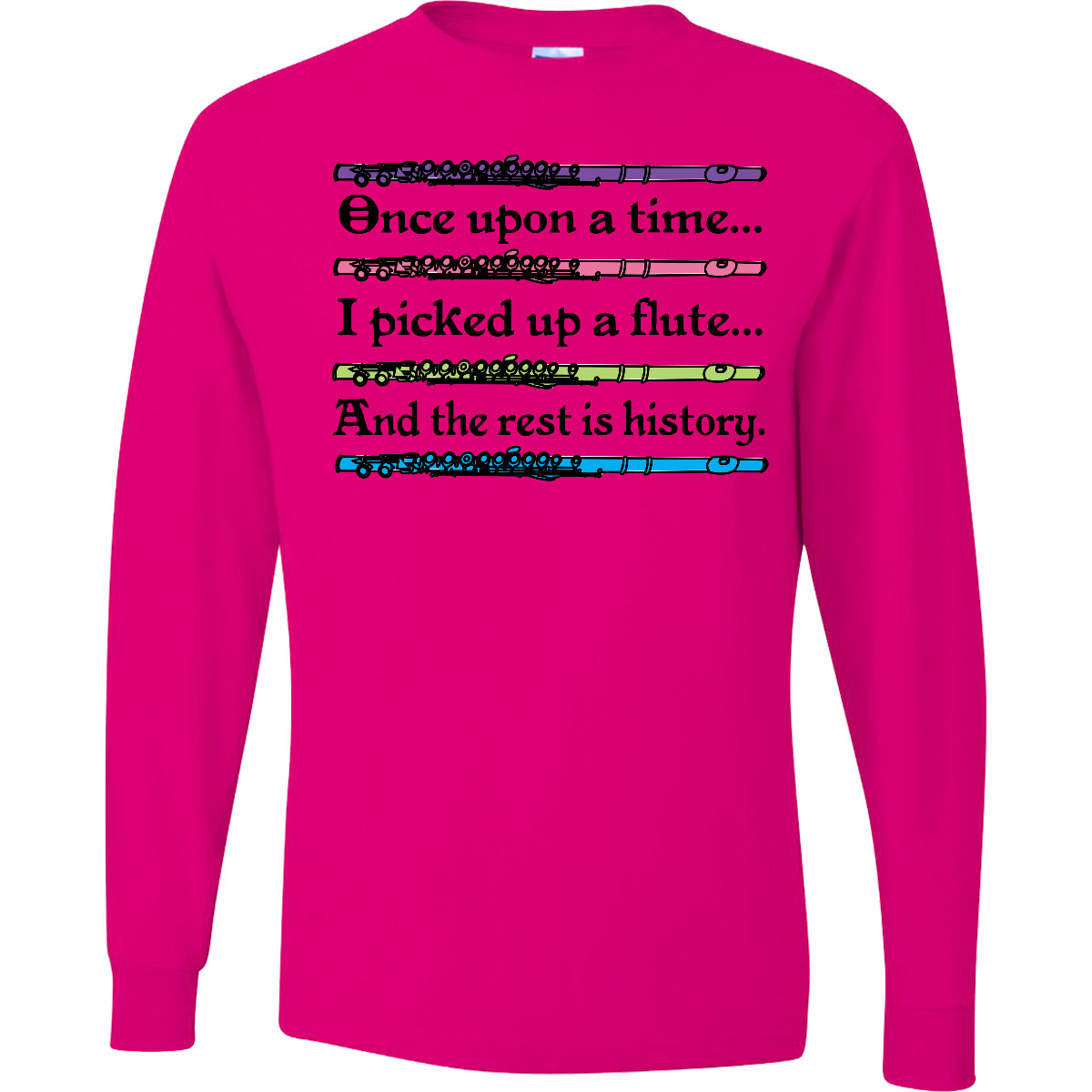 Inktastic Funny Flute Music Quote Long Sleeve T-Shirt Player Instrument Musical