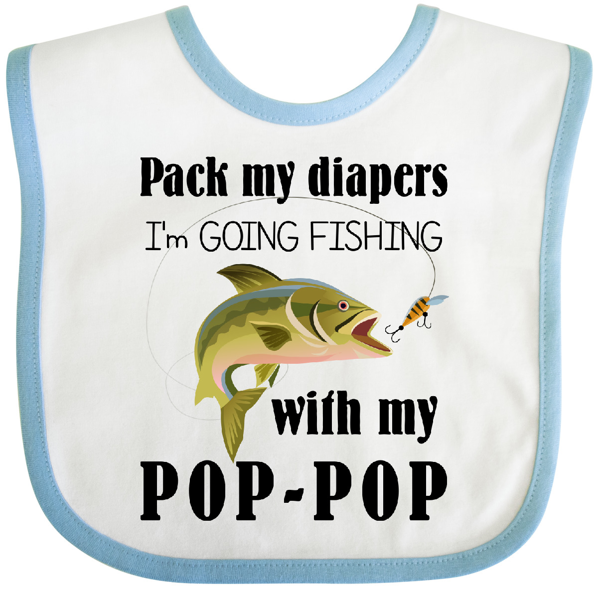 Inktastic Pack My Diapers I Am Going Fishing With Pop-Pop Baby Bib Pop  Grandpa