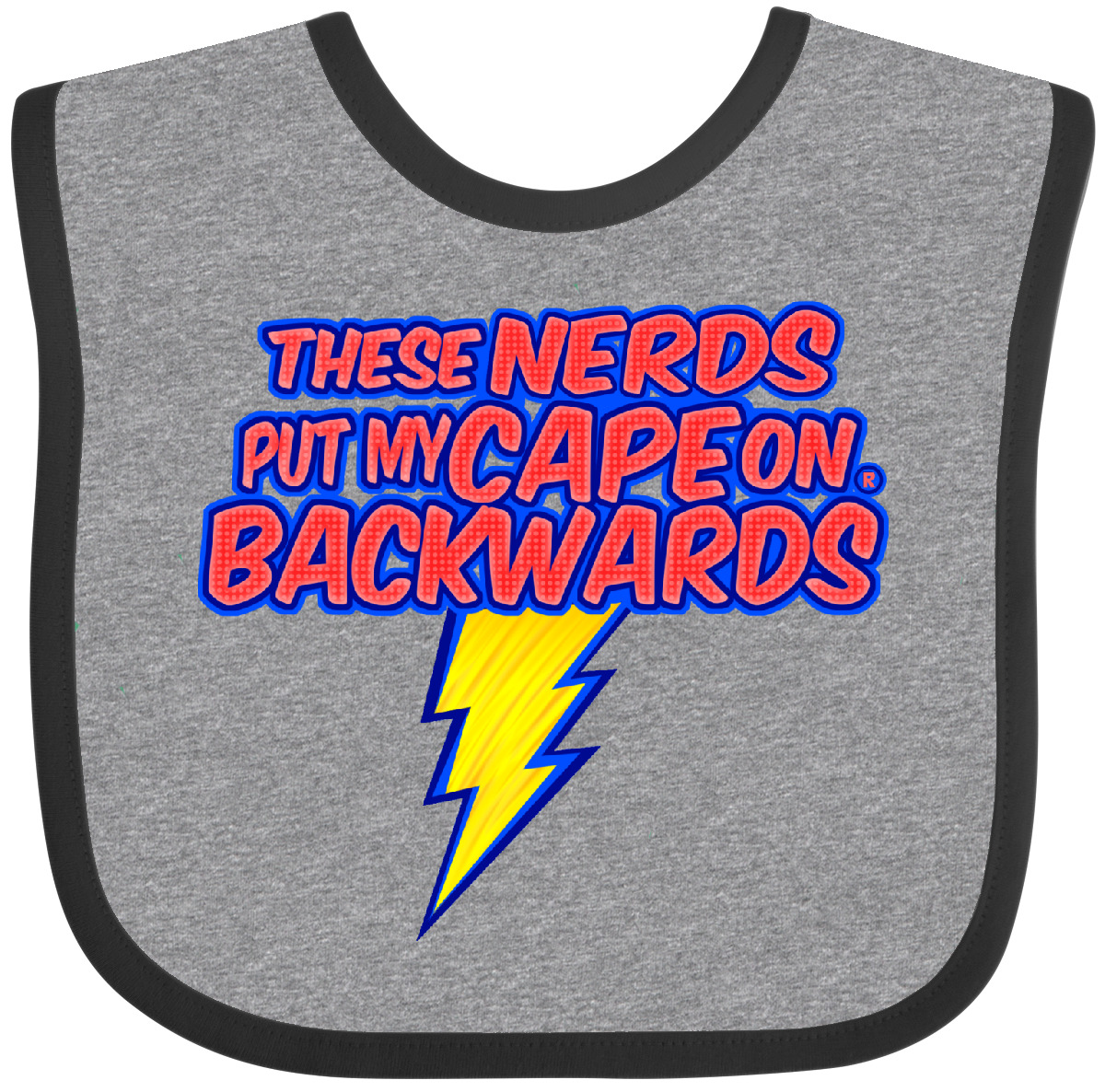 Inktastic These Nerds Put My Cape On Backwards Superhero R Baby Bib Funny Cute - Picture 3 of 10