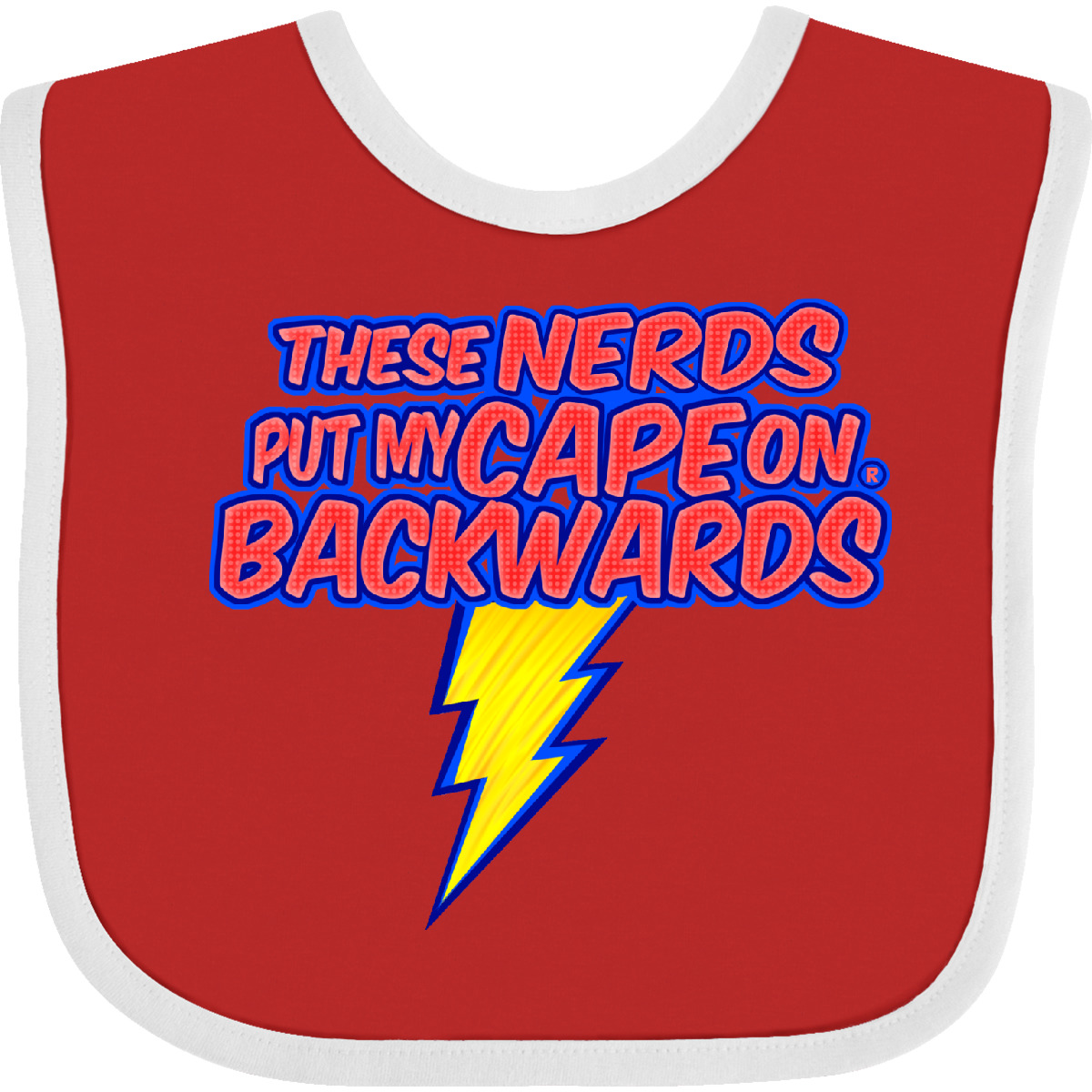 Inktastic These Nerds Put My Cape On Backwards Superhero R Baby Bib Funny Cute - Picture 5 of 10